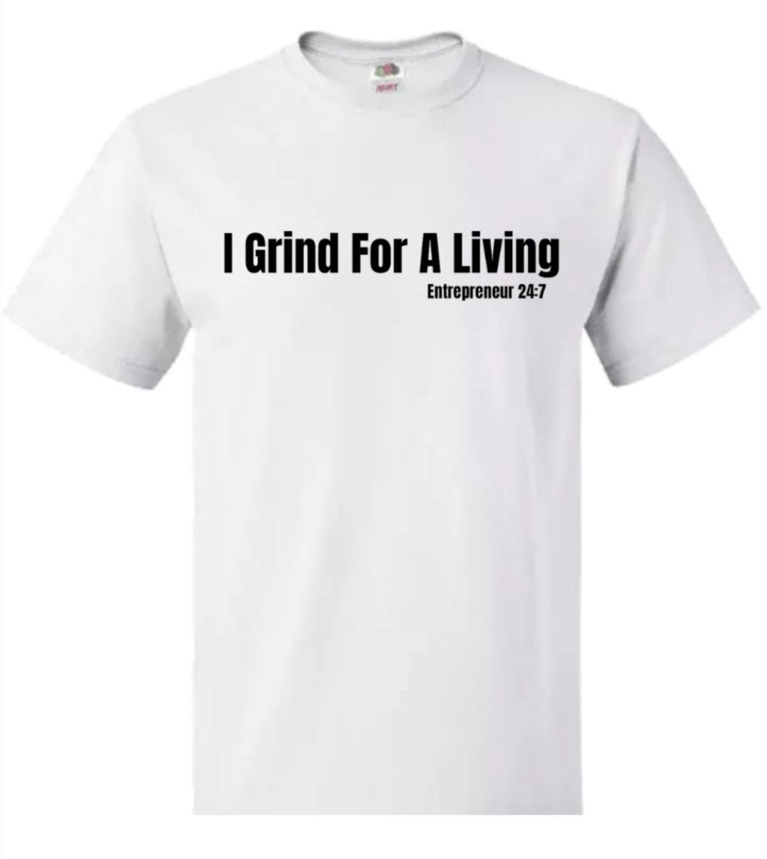 Grind For A Living Tshirt